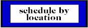 schedule by location